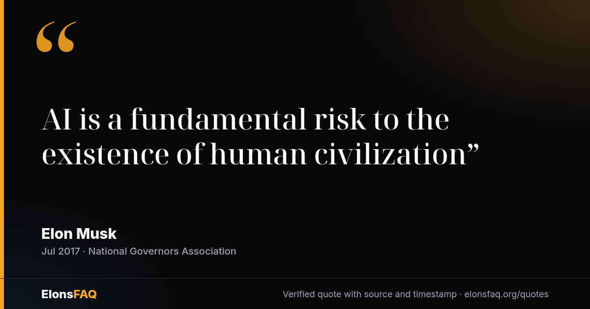 “AI is a fundamental risk to the existence of human civilization” — Elon Musk, Jul 2017
